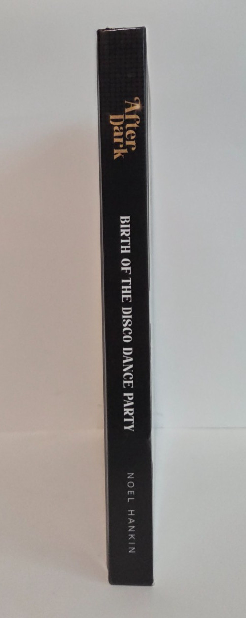 After Dark: Birth of the Disco Dance Party — Noel Hankin — Inscribed Hardcover