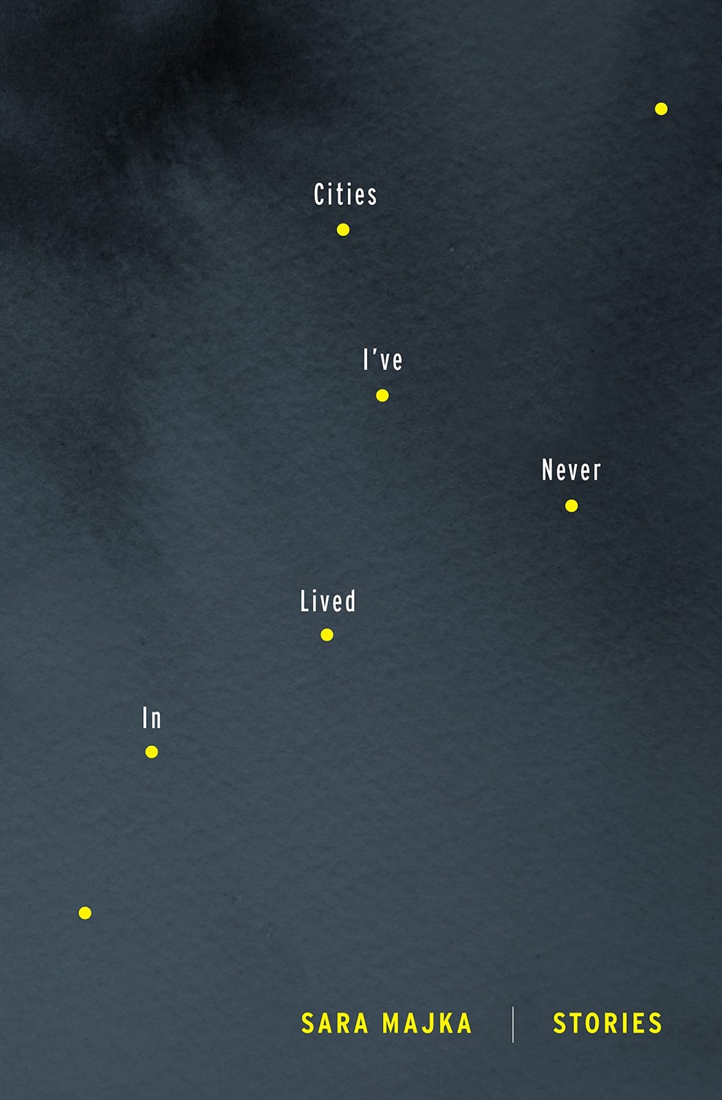 Cities I’ve Never Lived In: Stories