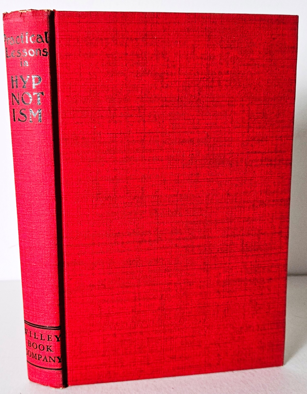 Practical Lessons in Hypnotism by Dr. Wm. Wesley Cook, Willey Book Company 1943