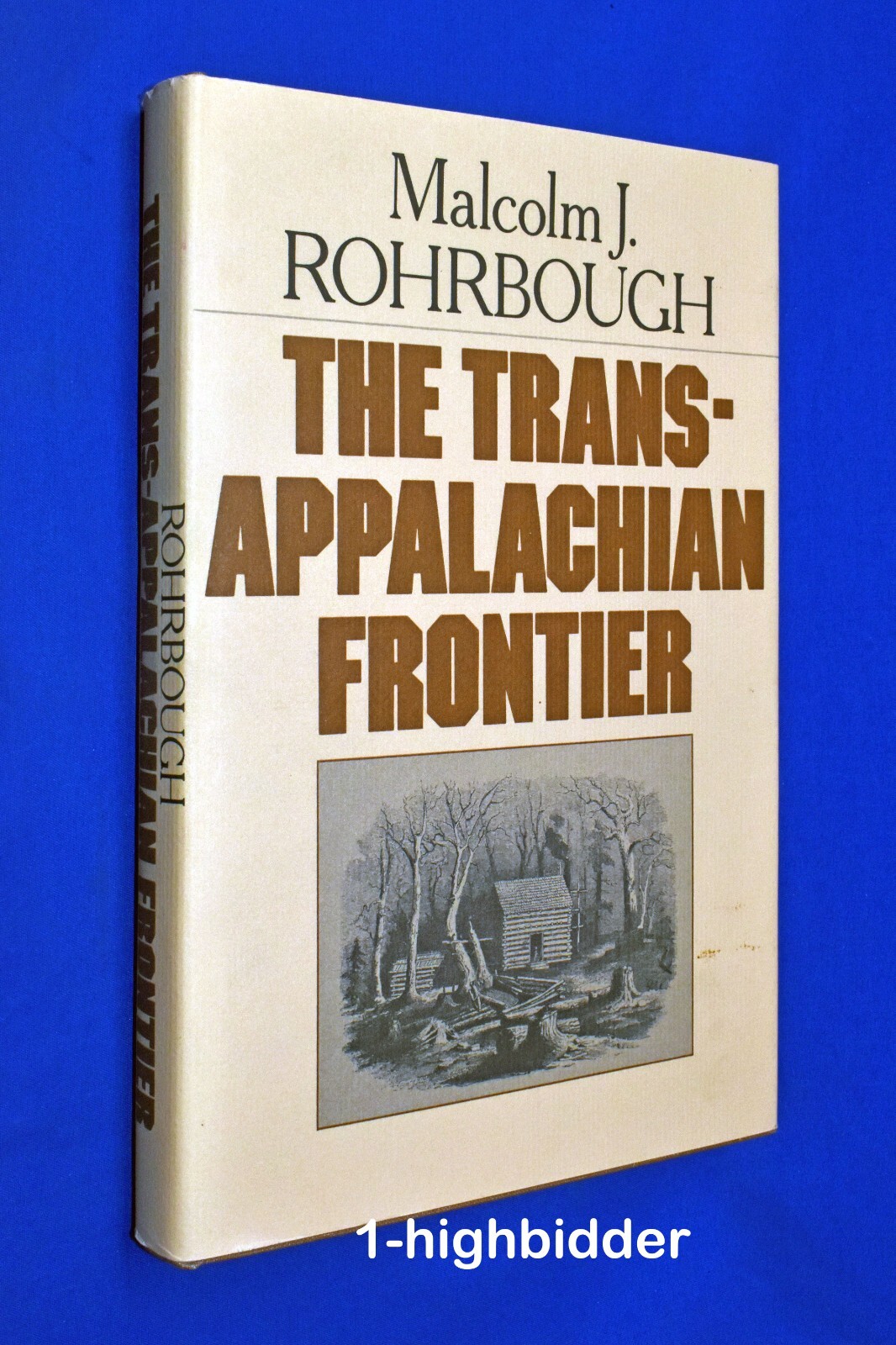 The Trans-Appalachian Frontier: People Societies & Institutions 1775-1850 1st Ed