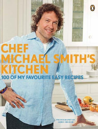 Chef Michael Smith’s Kitchen: 100 – Michael Smith, 9780143177630, paperback, new
