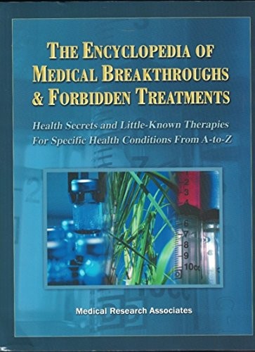 THE ENCYCLOPEDIA OF MEDICAL BREAKTHROUGHS & FORBIDDEN By Medical Research Mint