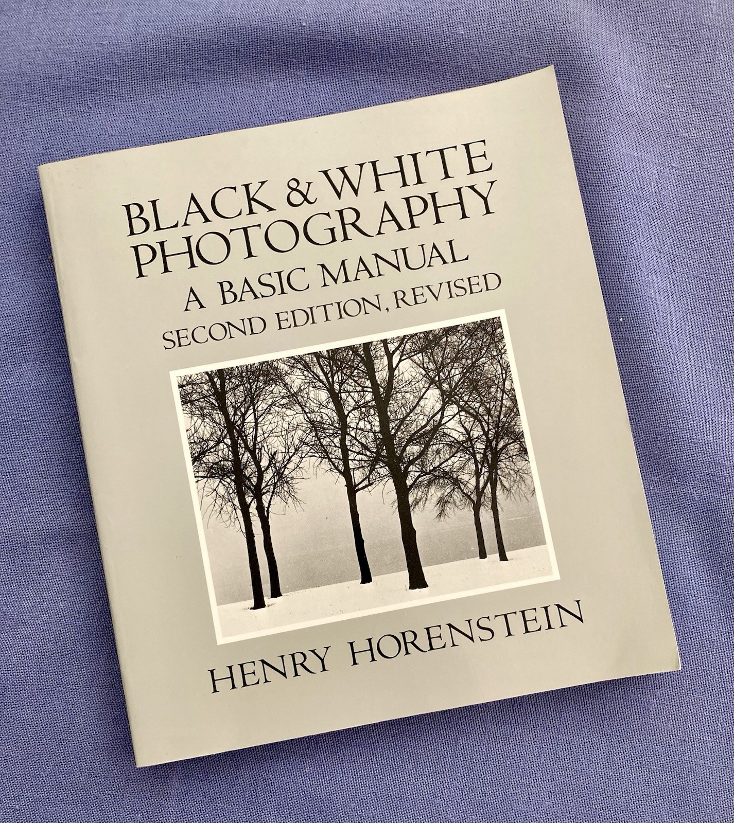 Black & White Photography: A Basic Manual 2nd Edition Revise Henry Horenstein