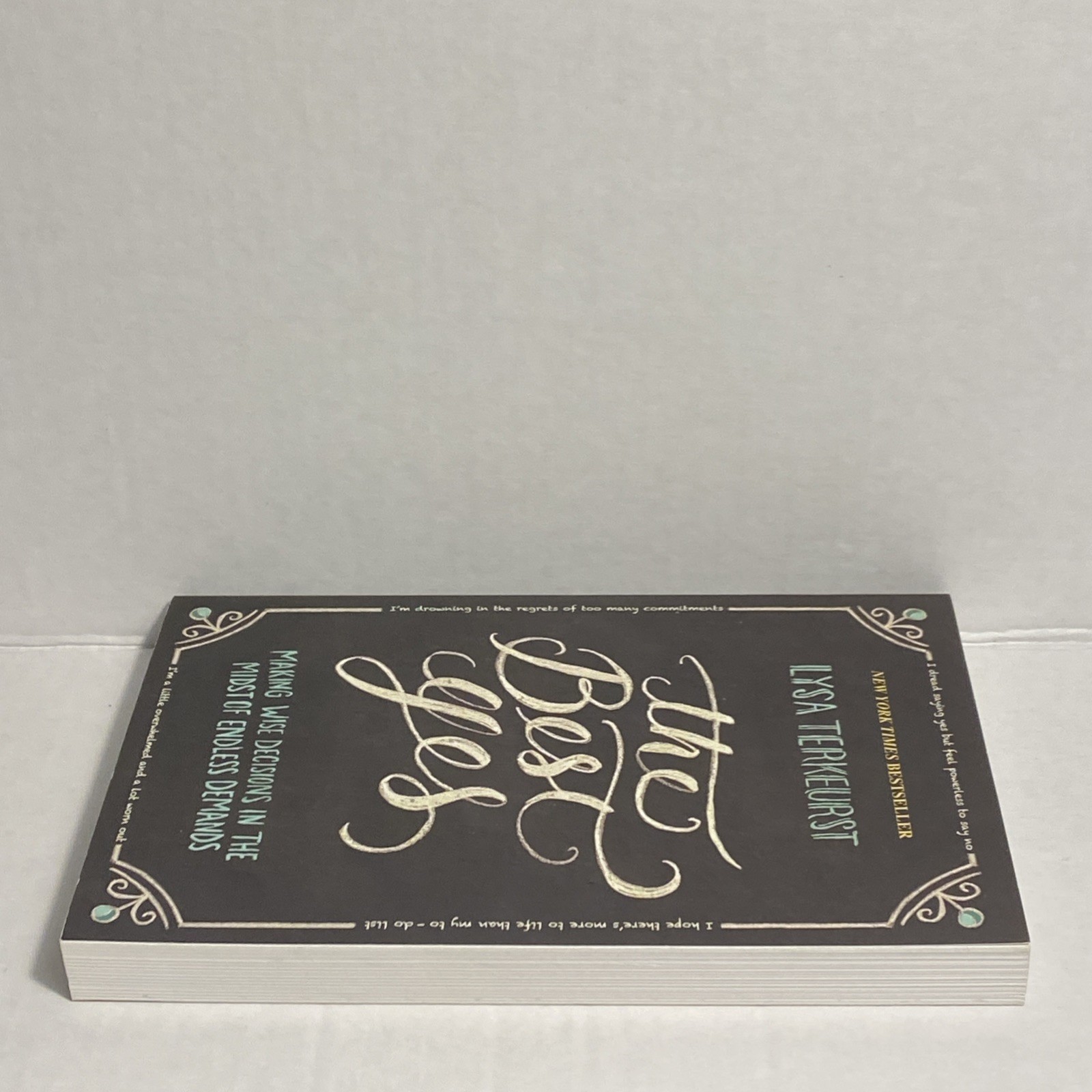The Best Yes: Making Wise Decisions in the Midst of Endless Demands Terkeurst