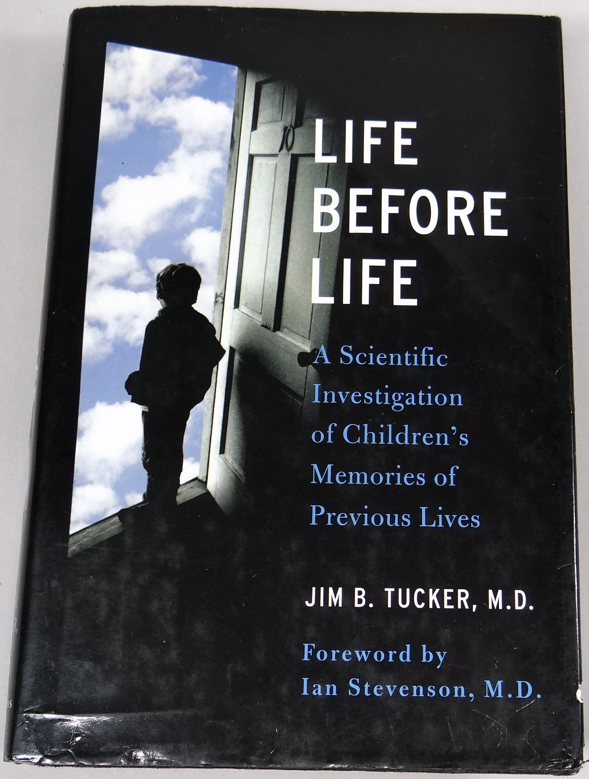 Life Before Life Childrens Memories of Past Lives Jim B Tucker Reincarnation