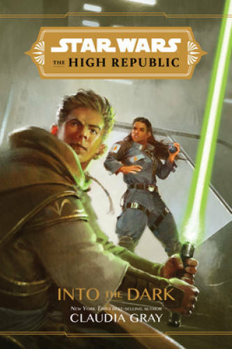 Star Wars The High Republic: Into the Dark – Hardcover By Gray, Claudia – GOOD