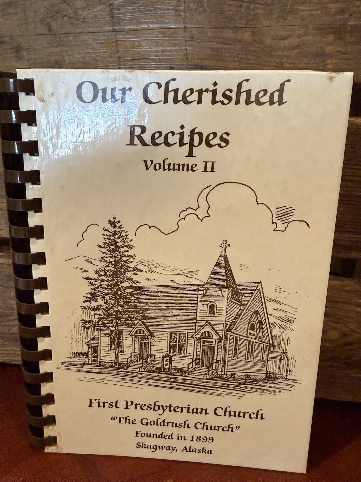 Alaska Cookbook Our Cherished Recipes Volume II The Goldrush Church Skagway