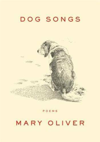 Dog Songs: Poems – Hardcover By Oliver, Mary – GOOD