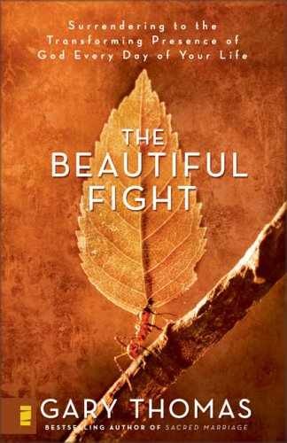 The Beautiful Fight: Surrendering to – Hardcover, by Thomas Gary – Very Good b
