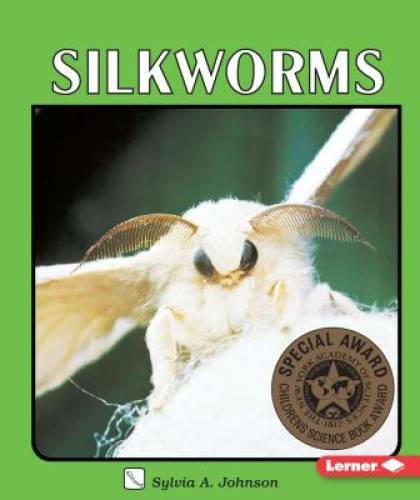 Silkworms (Lerner Natural Science Books) – Paperback By Sylvia A. Johnson – GOOD