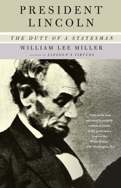 President Lincoln: The Duty Of A Statesman