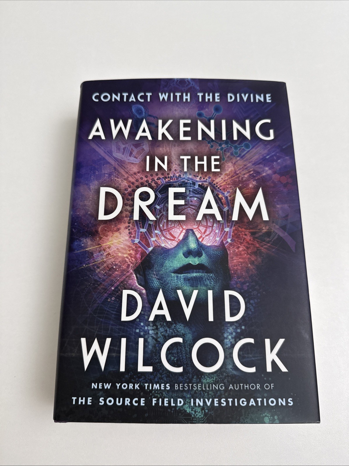 Awakening in the Dream : Contact with the Divine by David Wilcock – 2020 – HC
