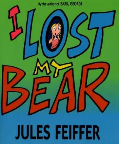 I Lost My Bear – Hardcover By Feiffer, Jules – GOOD