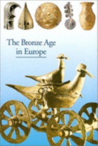 Discoveries: The Bronze Age in Europe by Jean-Pierre Mohen; Christiane Eluere