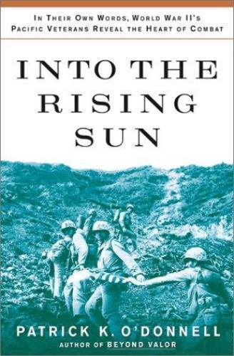 Into the Rising Sun: In Their Own Words, World War II’s Pacific Veterans Rev…