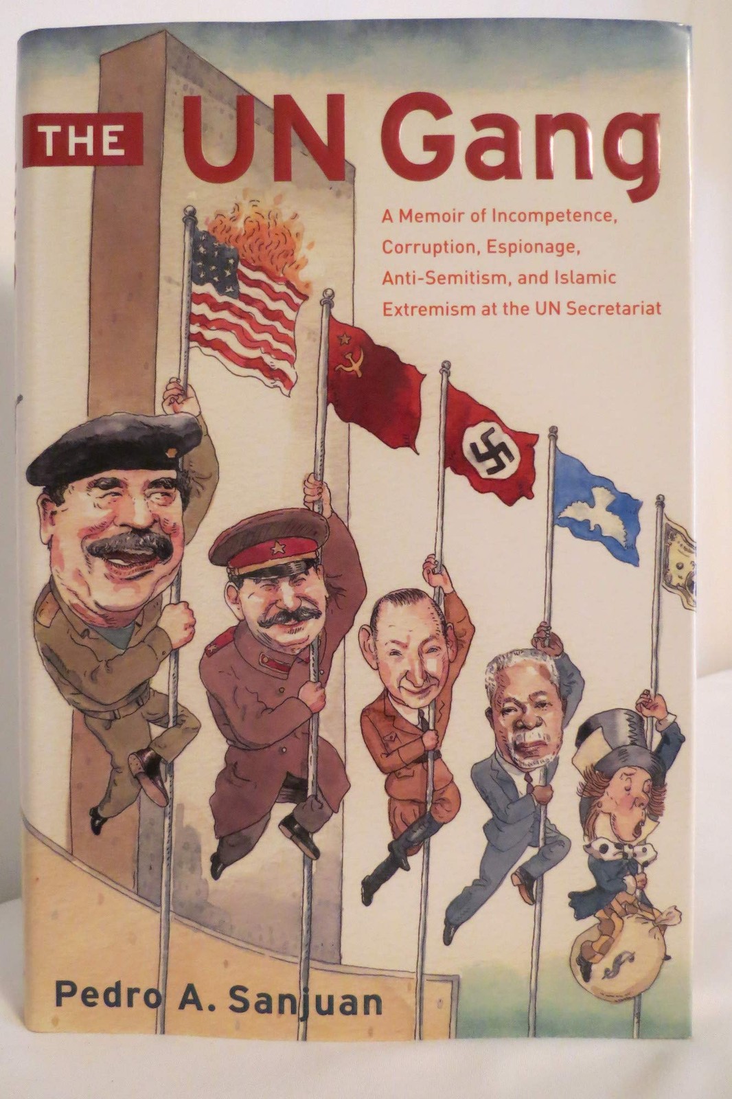 The UN Gang: A Memoir of Incompetence, Corruption, Espionage, Anti-Semitism …