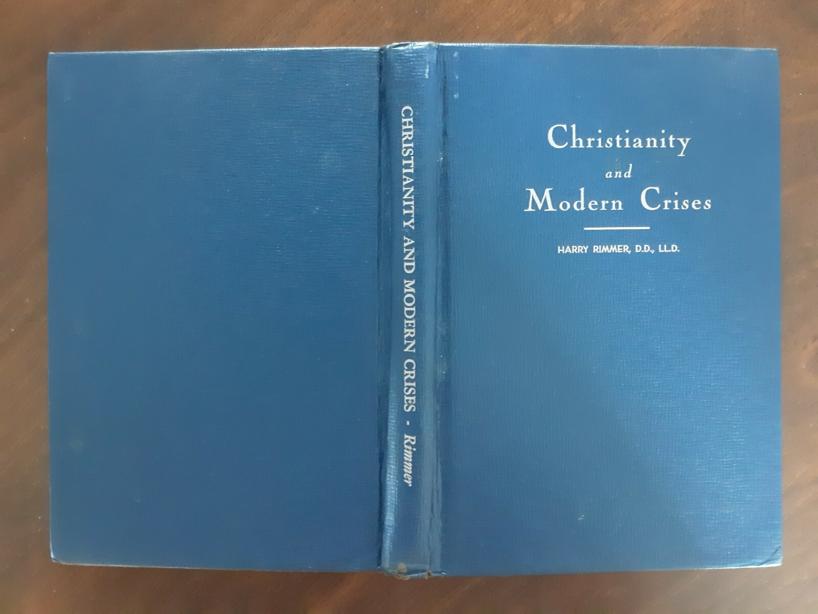 Christianity and Modern Crises by Harry Rimmer, D.D., LL.D. HC/DJ 1947