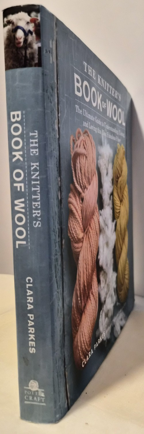 The Knitter’s Book of Wool: Clara Parkes HC/Good+ (see photos:)