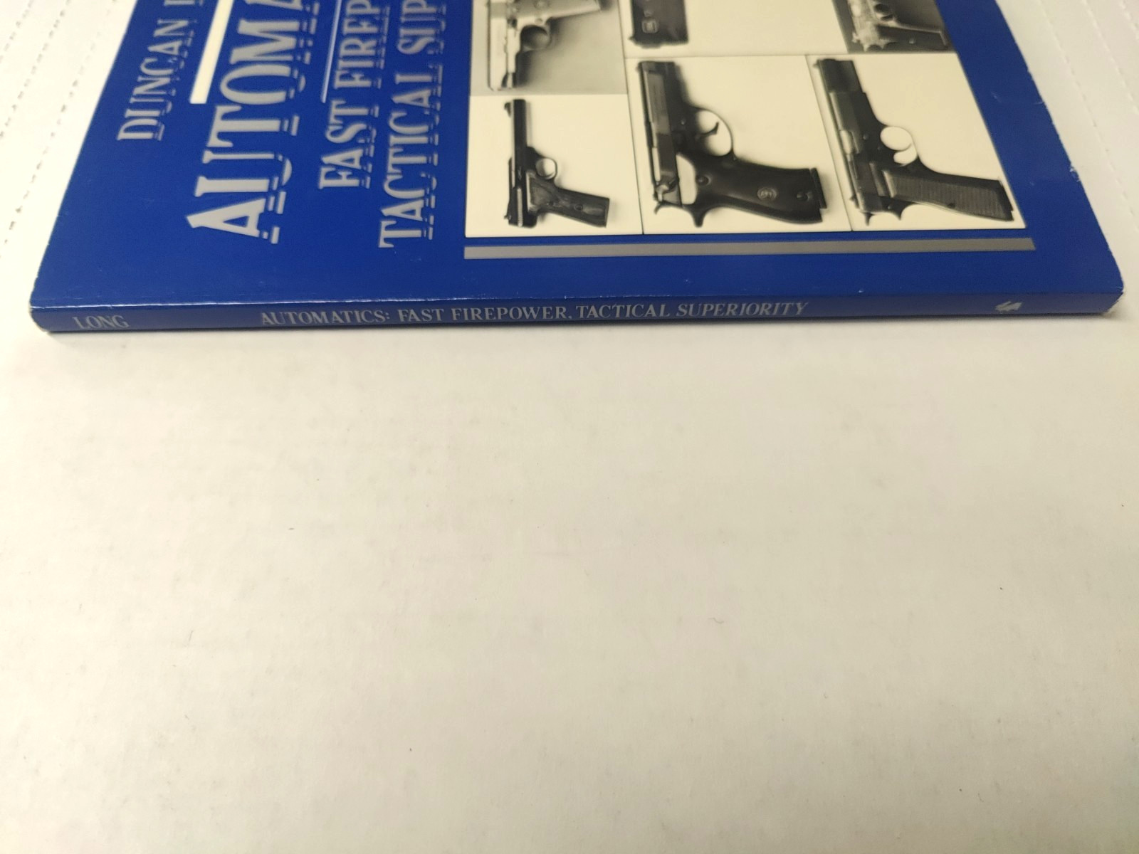 Automatics: Fast Firepower Tactical Superiority; Paladin Press; 1986 Duncan Long