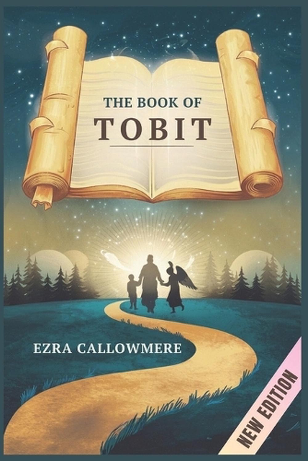 The Book of Tobit by Ezra Callowmere Paperback Book