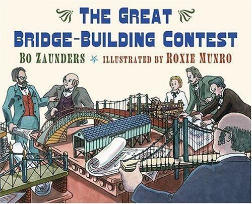 The Great Bridge-Building Contest – 9780810949294, Bo Zaunders, hardcover, new