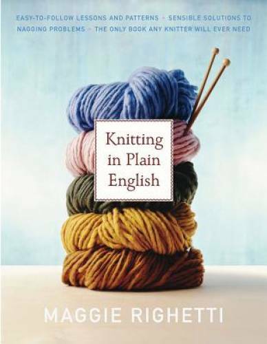 Knitting in Plain English – Paperback By Righetti, Maggie – GOOD