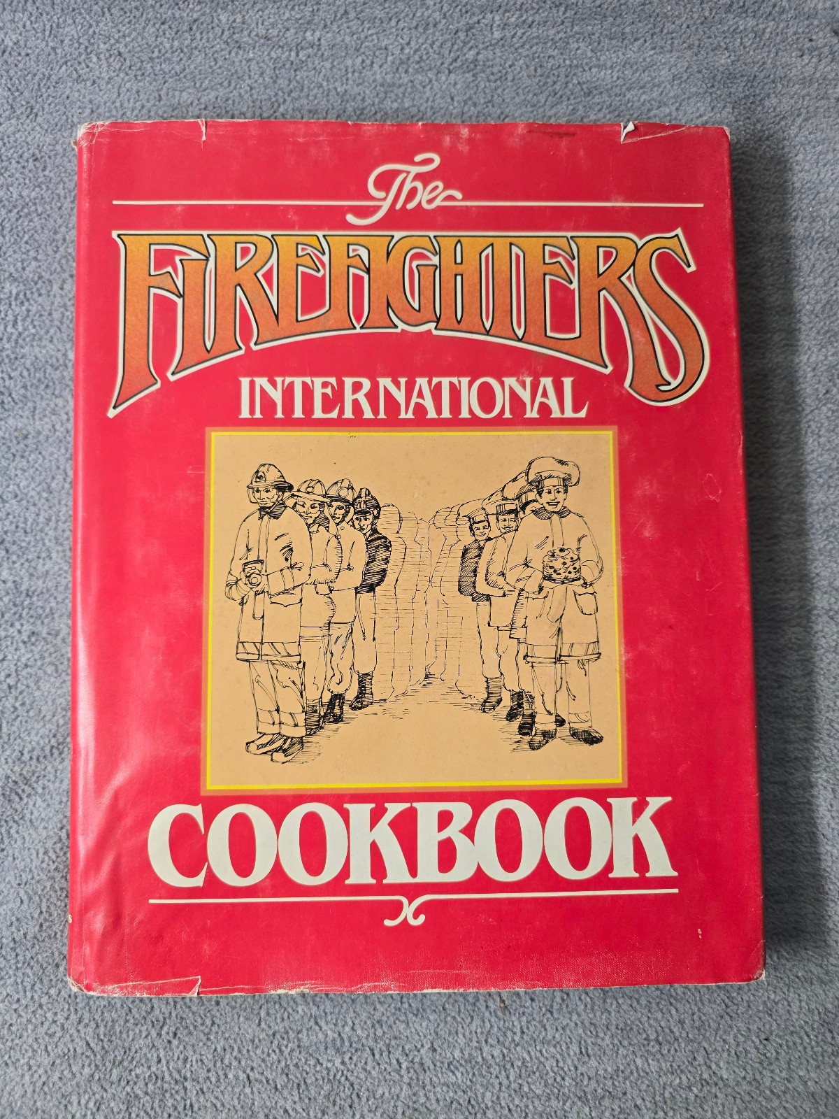 The Firefighters International Cookbook 1983 Limited Edition Hardcover 234 Pages