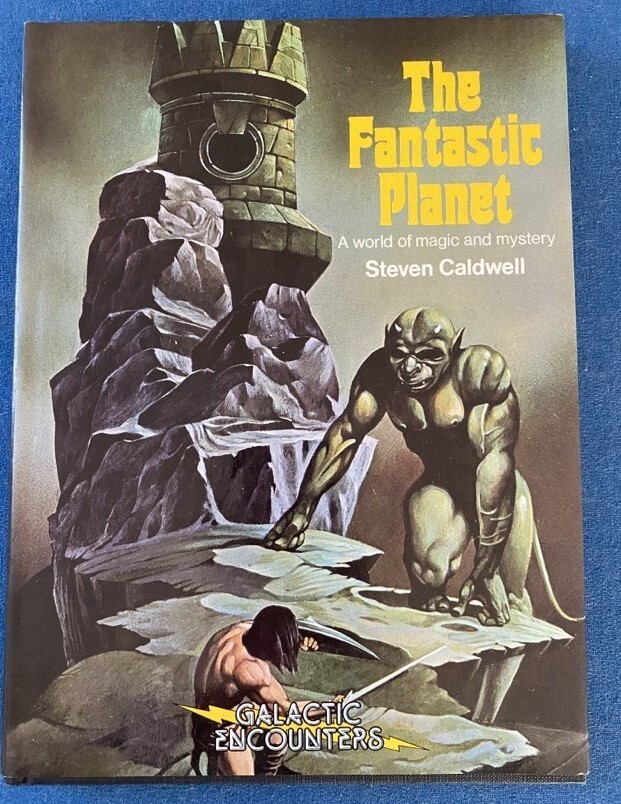 The Fantastic Planet: A World of Magic and Mystery by Steven Caldwell