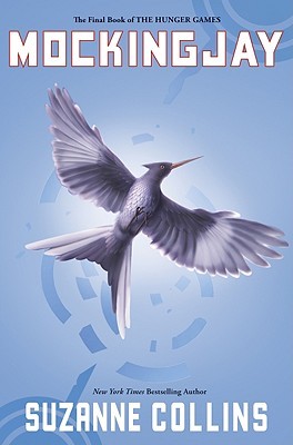 Mockingjay (The Hunger Games, Book 3) by Suzanne Collins