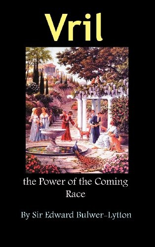 VRIL, THE POWER OF THE COMING RACE By Edward Bulwer Lytton Lytton – Hardcover