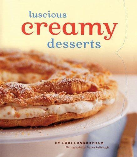 Luscious Creamy Desserts by Longbotham, Lori