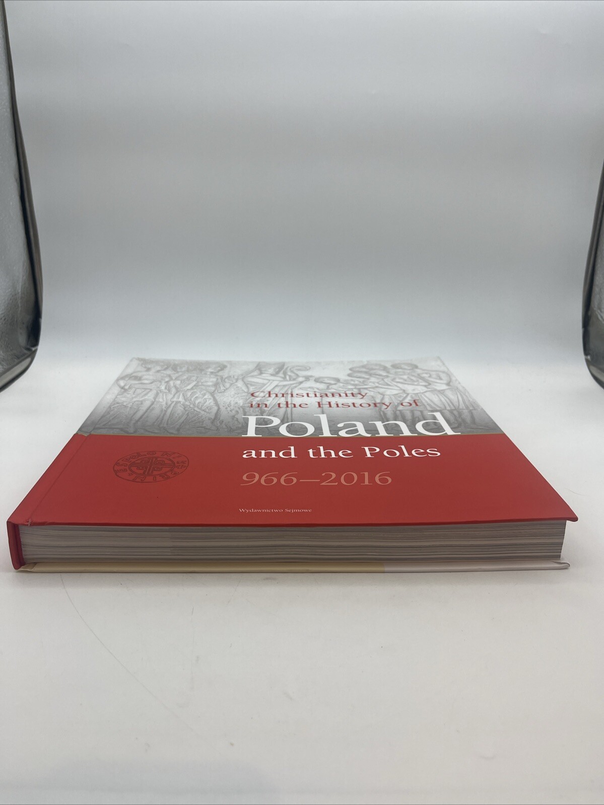 Christianity in the History of Poland & The Poles 1966 – 2016 by Sejmowe HC 2018