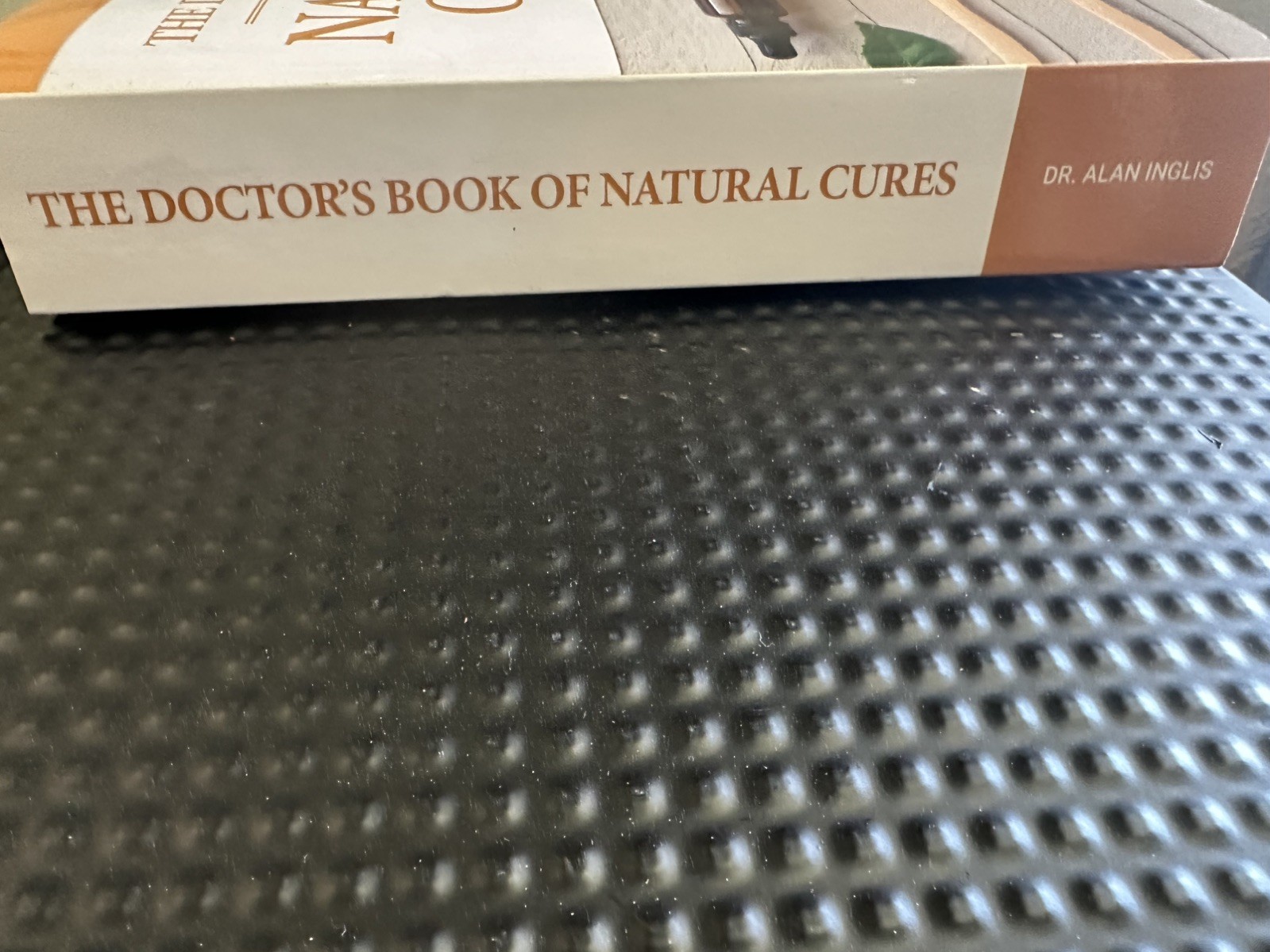 THE DOCTOR’S BOOK OF NATURAL CURES by Dr. Alan Inglis