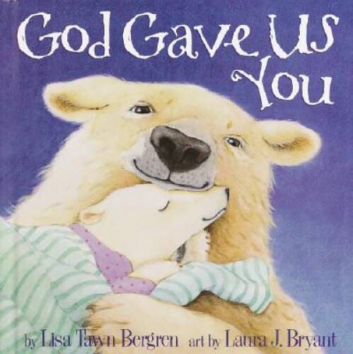 God Gave Us You – Hardcover By Bergren, Lisa Tawn – GOOD