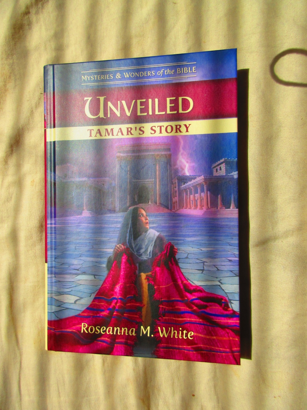 Unveiled – TAMAR’s story / Hardcover Book by Roseanna M. White / New / Unread /