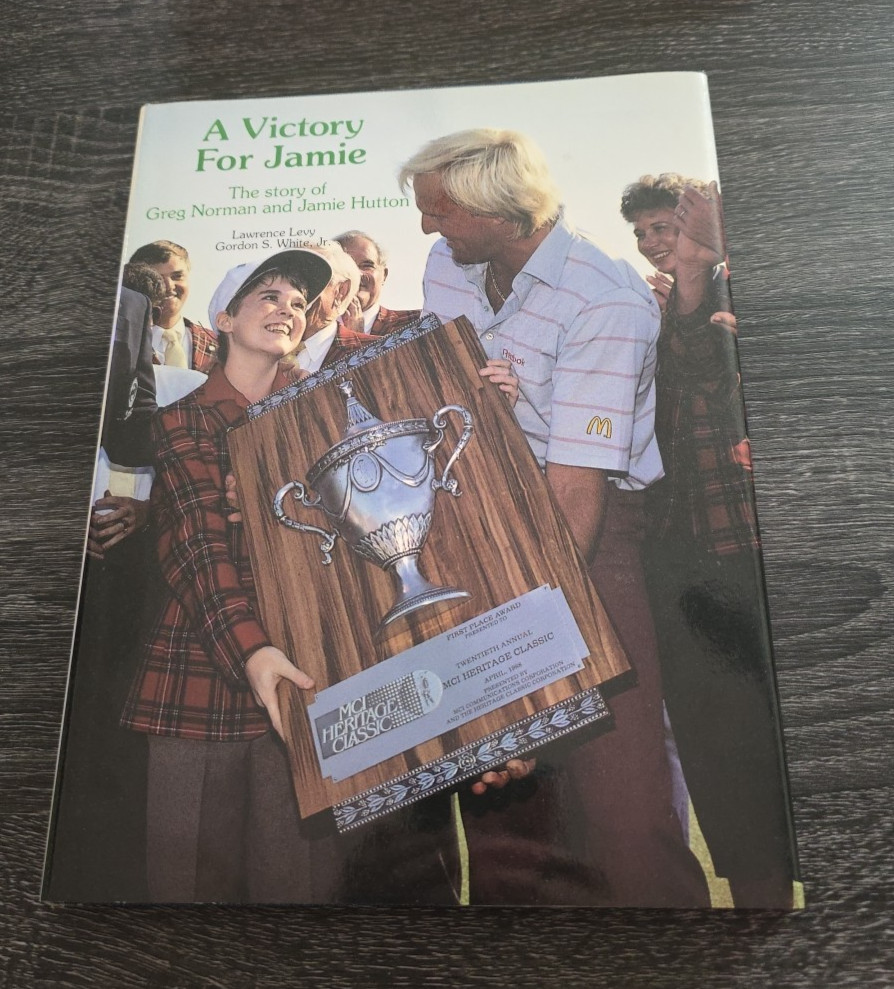 Victory for Jamie The Story of Greg Norman and Jamie Hutton