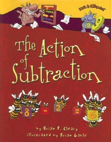 The Action of Subtraction (Math Is CATegorical ®) by Cleary, Brian P., Very Good