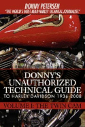 Donny’s Unauthorized Technical Guide to Harley Davidson 1936-2008: Volume I: The