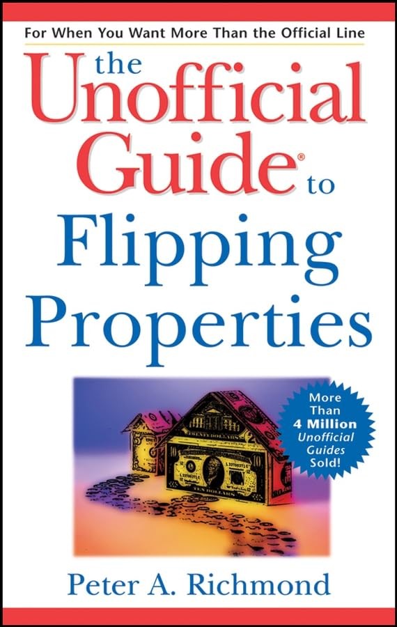 The Unofficial Guide to Flipping Properties (Unofficial Guides)