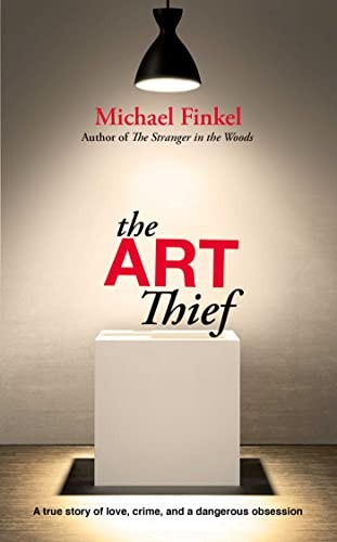 The Art Thief Michael Finkel – GOOD