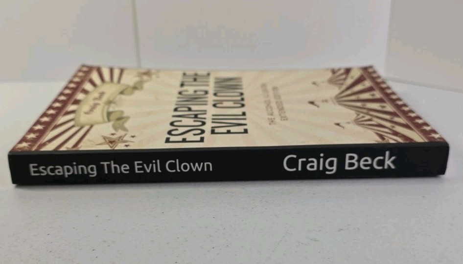 Escaping the Evil Clown : The Alcohol Illusion Extended Edition by Craig Beck PB