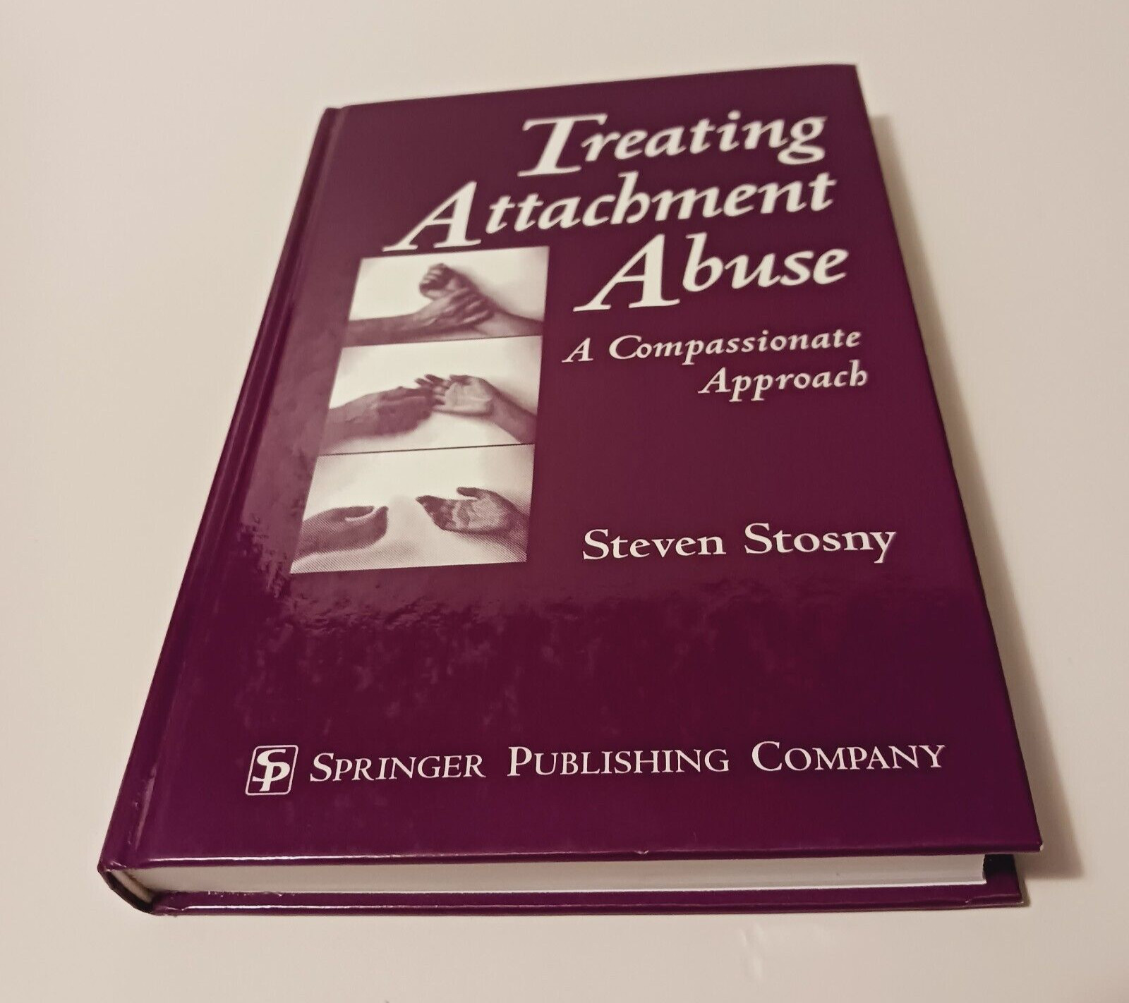 Treating Attachment Abuse: A Compassionate Approach, Hardcover, 1995