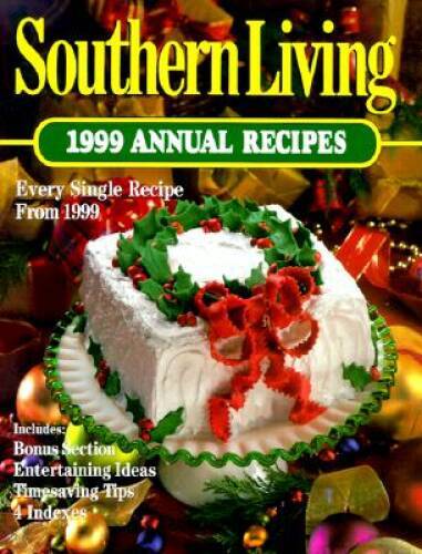 Southern Living Annual Recipes (1999) – Hardcover By Leisure Arts – GOOD
