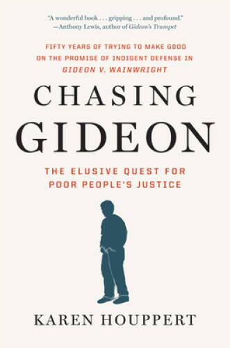Chasing Gideon: The Elusive Quest for Poor Peoples Justice – Hardcover – GOOD