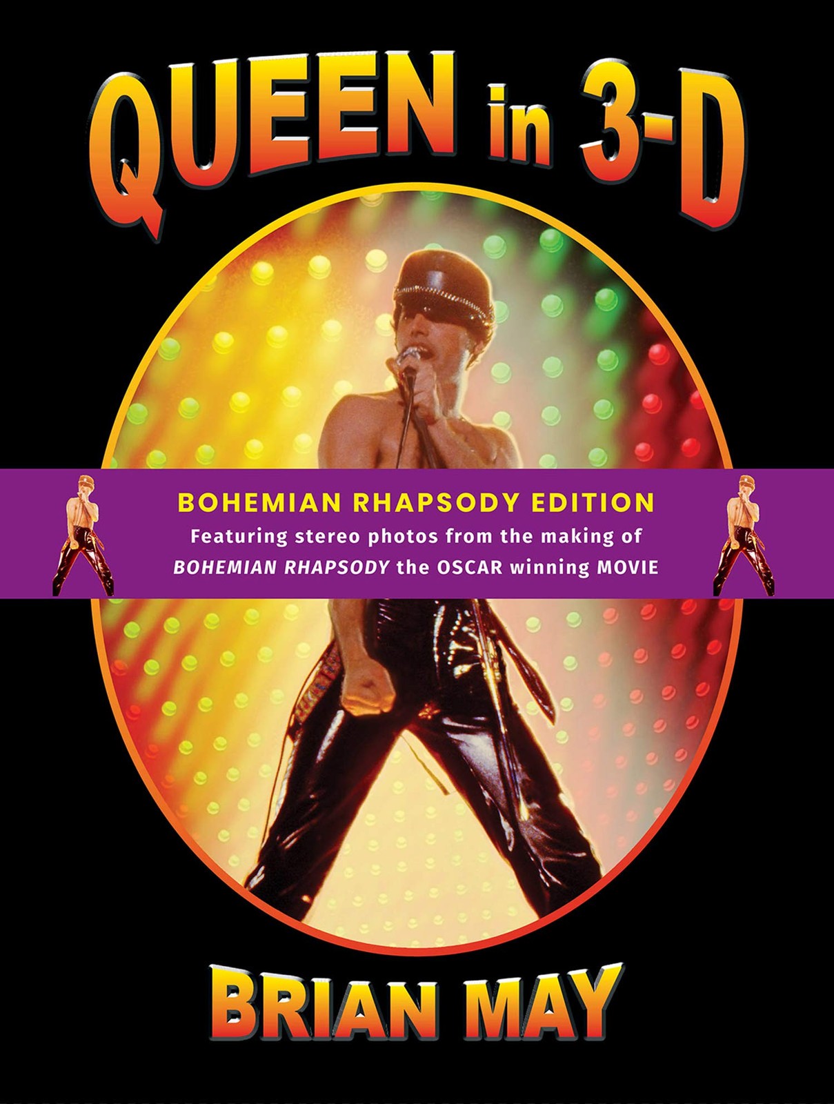 Queen in 3-D: Bohemian Rhapsody Edition: 2019 by Brian May