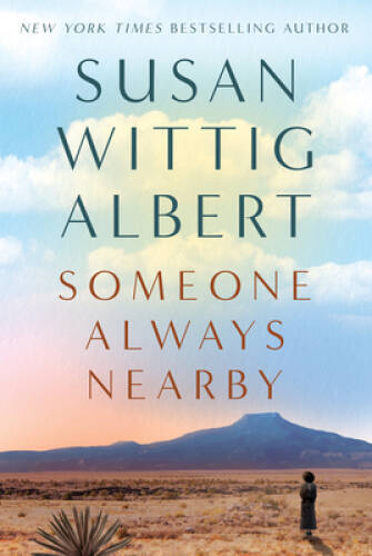 Someone Always Nearby – Hardcover By Susan Wittig Albert – GOOD