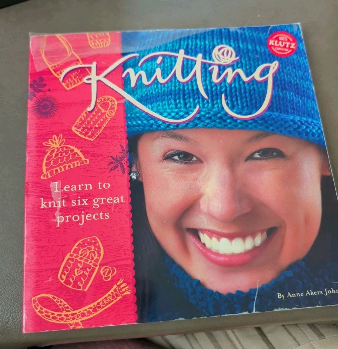 Knitting: Learn To knit Six Great Projects By Anne Akers Johnson (D)