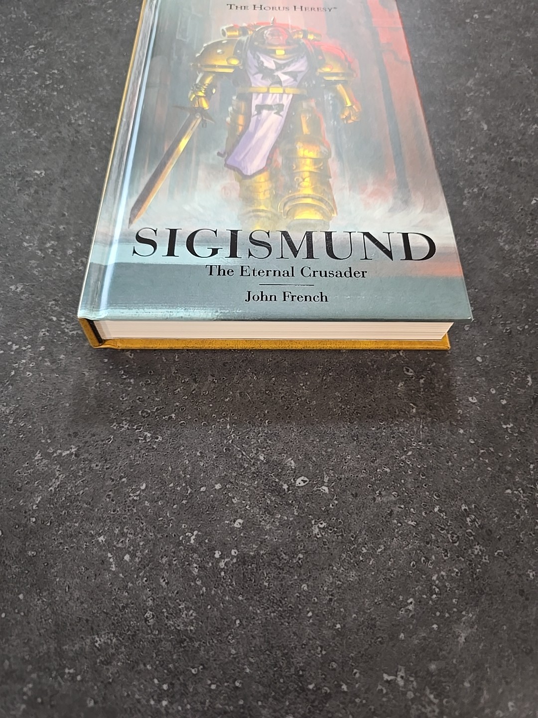 Sigismund: the Eternal Crusader by John French Hardcover Black Library Warhammer