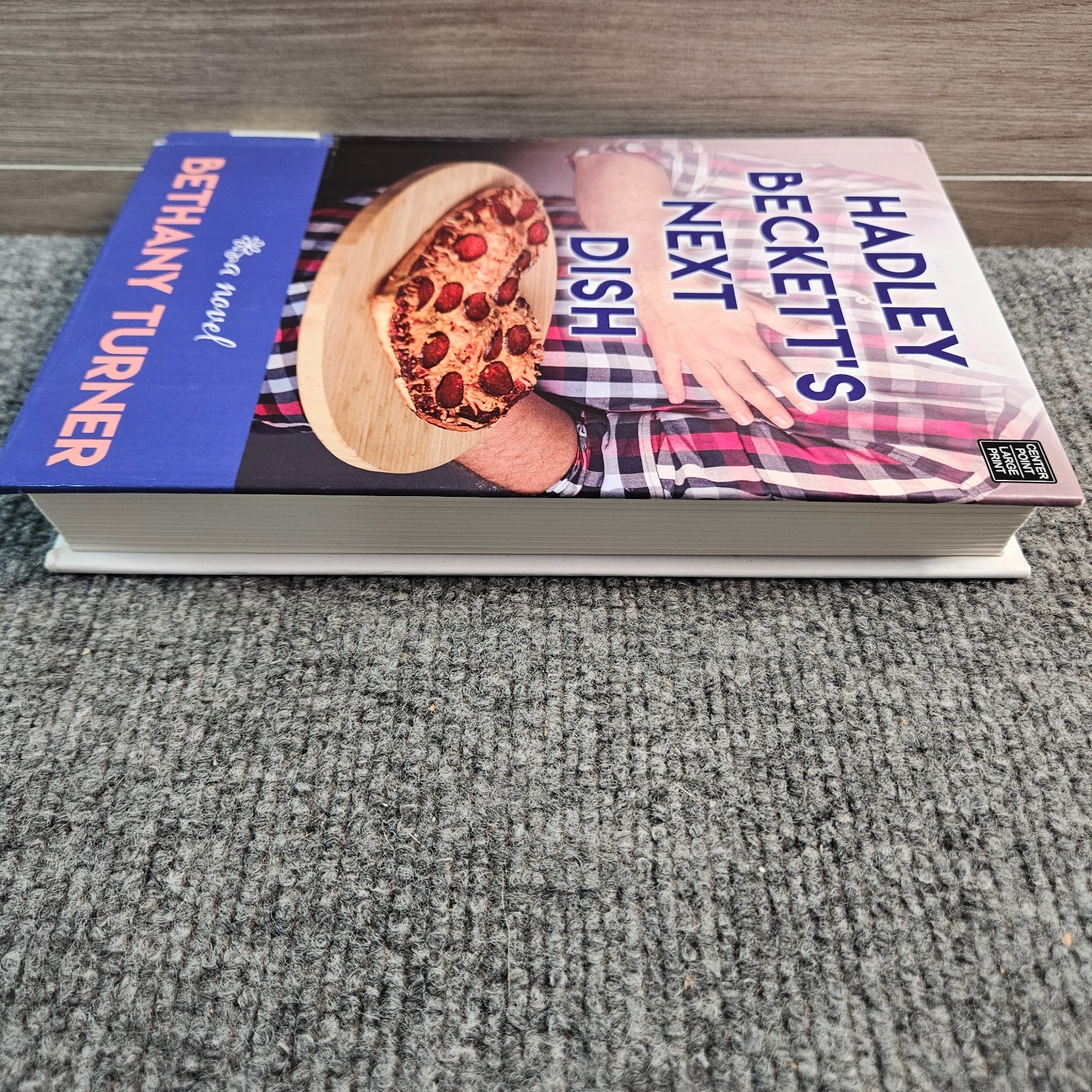 Hadley Beckett’s Next Dish Bethany Turner Large Print Library HC Romance