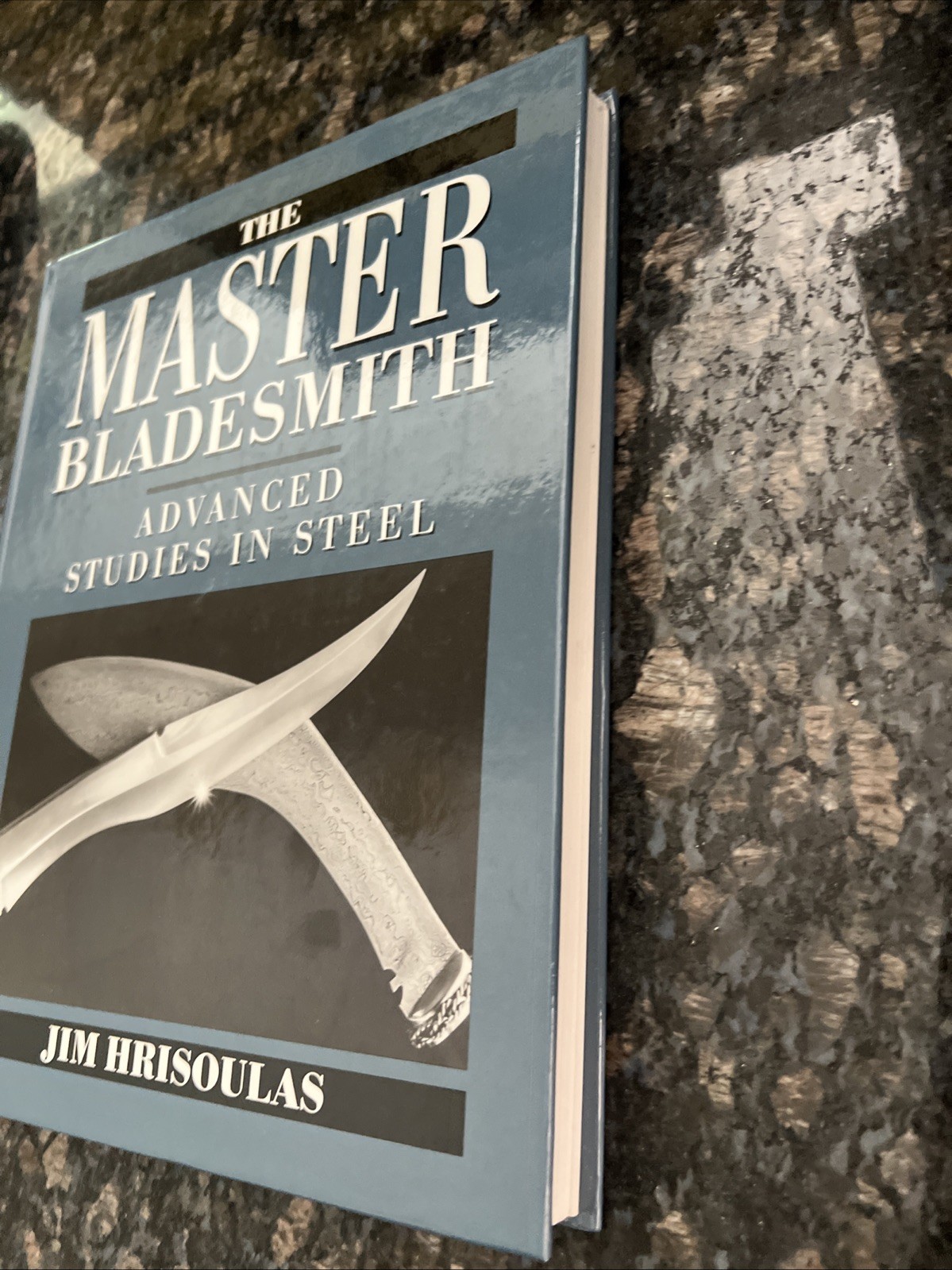 The Master Bladesmith Advanced Studies in Steel by Jim Hrisoulas 1991 HB